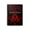 Everything Shifts When You Awaken Within — Spiral Notebook