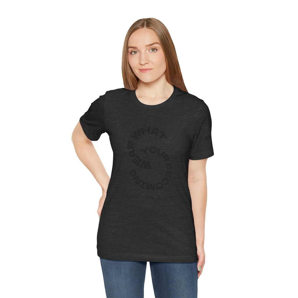 Circular “Wear What You’re Becoming” Tee — Minimal Graphic Short Sleeve