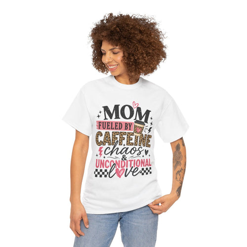 'Mom Fueled by Caffeine, Chaos & Unconditional Love' T-Shirt