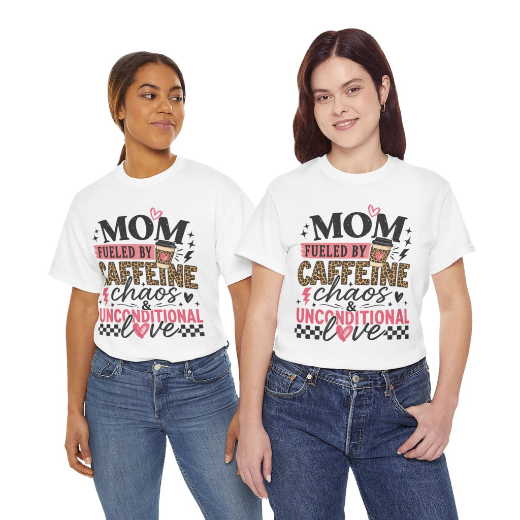 Unisex Heavy Cotton Tee- Mom Fueled by Caffeine Chaos & Unconditional Love
